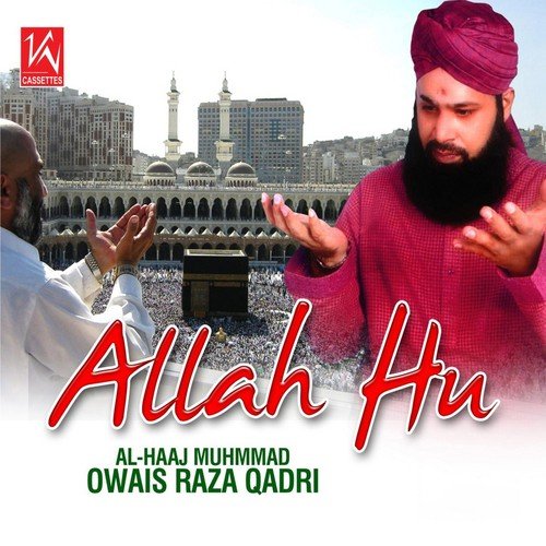 Allah Hu Allah Hu - Alhajj Muhammad Owais Raza Qadri