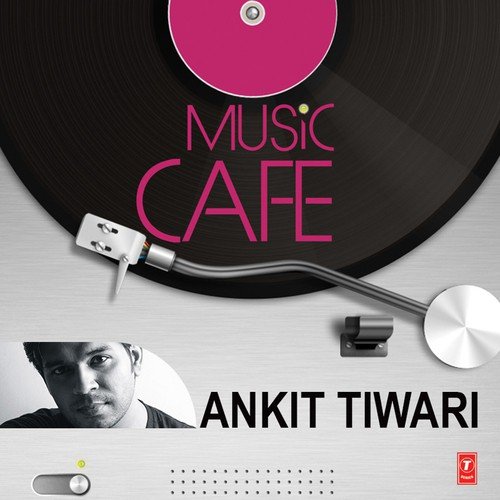 Galliyan - Ankit Tiwari