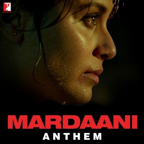 Mardaani Anthem - Salim-Sulaiman