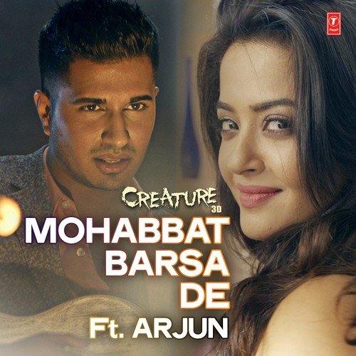 Mohabbat Barsa De (From Creature 3D) - Arko, Arjun