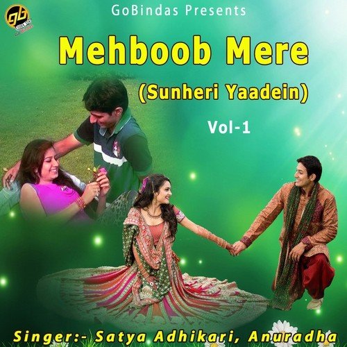 Mehboob Mere - Satya Adhikari, Anuradha