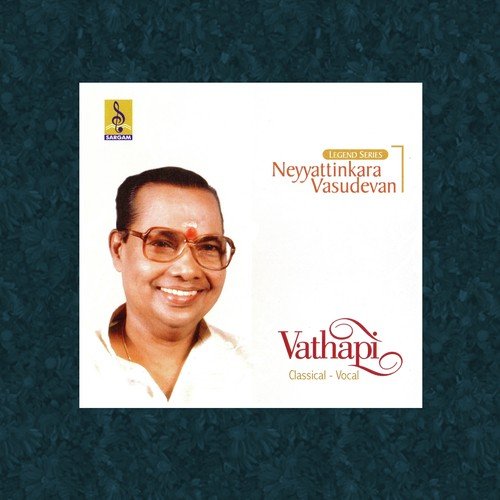 Vaathaapi - Neyyattinkara Vasudevan