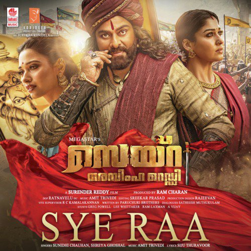 Sye Raa (From Sye Raa Narasimha Reddy) - Sunidhi Chauhan, Amit Trivedi, Shreya Ghoshal