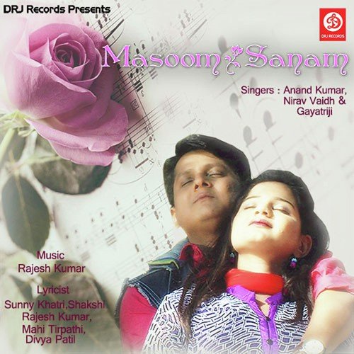 Masoom Sanam - Anand Kumar, Gayatriji, Nirav Vaidh