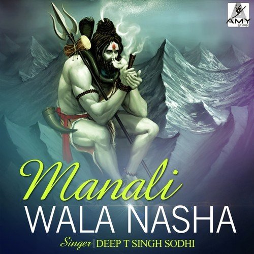 Manali Wala Nasha - Deep T Singh Sodhi