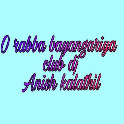 O Rabba Bayangariya Club Dj - Anish Kalathil