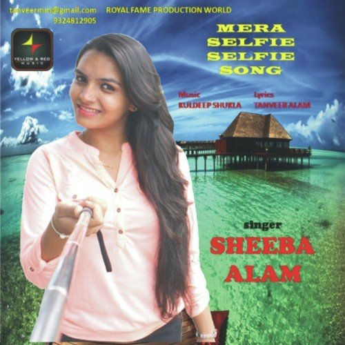 Mera Selfie Selfie Song - Sheeba Alam