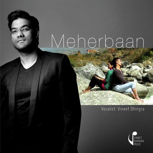 Meherbaan - Vineet Dhingra
