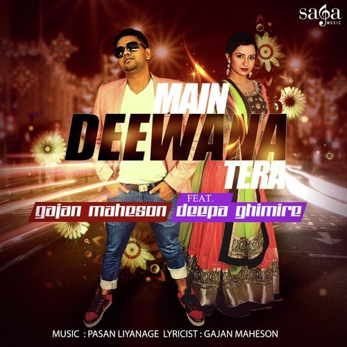 Main Deewana Tera (Feat. Deepa Ghimire) - Gajan Maheson, Deepa Ghimire