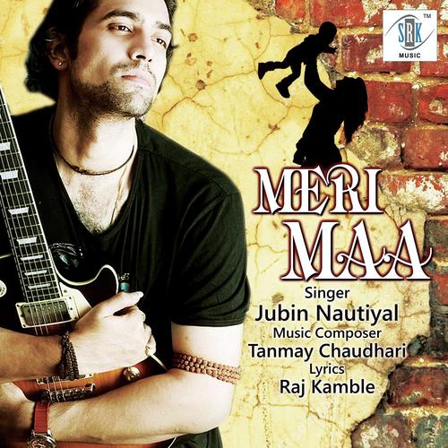 Meri Maa - Joe Costa, Jubin Nautiyal