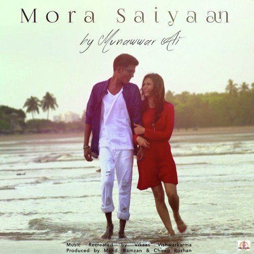 Mora Saiyaan - Munawar Ali