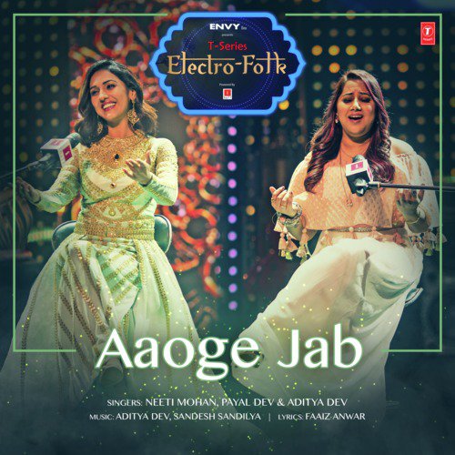 Aaoge Jab (From T Series Electro Folk) - Payal Dev, Aditya Dev, Sandesh Sandilya, Neeti Mohan