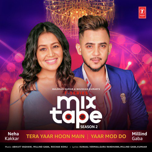 Tera Yaar Hoon Main Yaar Mod Do (From T Series Mixtape Season 2) - Payal Dev, Aditya Dev, Sandesh Sandilya, Neeti Mohan