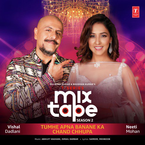 Tumhe Apna Banane Ka-Chand Chhupa (From T-Series Mixtape Season 2) - Payal Dev, Aditya Dev, Sandesh Sandilya, Neeti Mohan