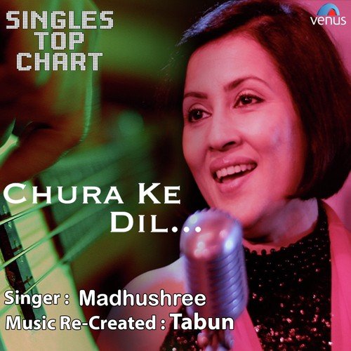Chura Ke Dil - Singles  Top Chart - Karan Nawani