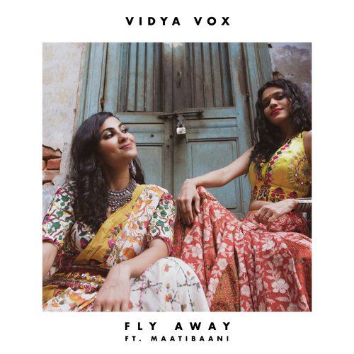 Fly Away - Vidya Vox, Maatibaani
