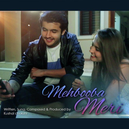 Mehbooba Meri - Kushal Chokshi