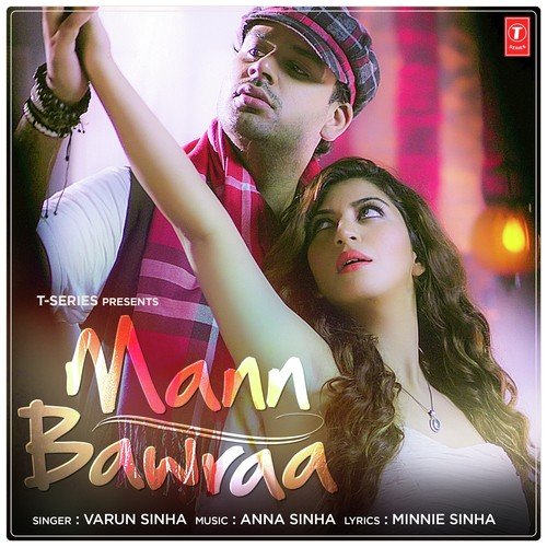 Mann Bawraa - Anna Sinha