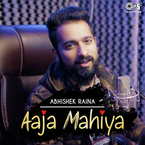Aaja Mahiya By Abhishek Raina - Abhishek Raina