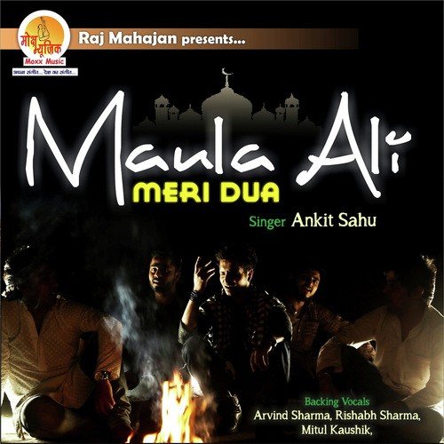 Maula Ali   Meri Dua - Ankit Sahu