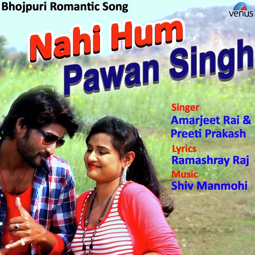 Nahi Hum Pawan Singh - Arvind Akela