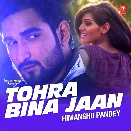 Tohra Bina Jaan - Himanshu Pandey