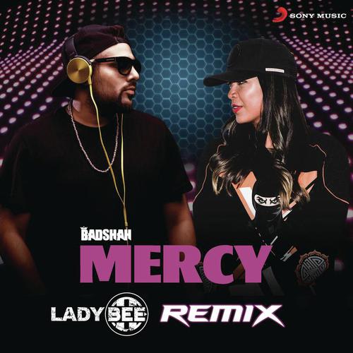 Mercy (Lady Bee Remix) - Badshah, Lady Bee