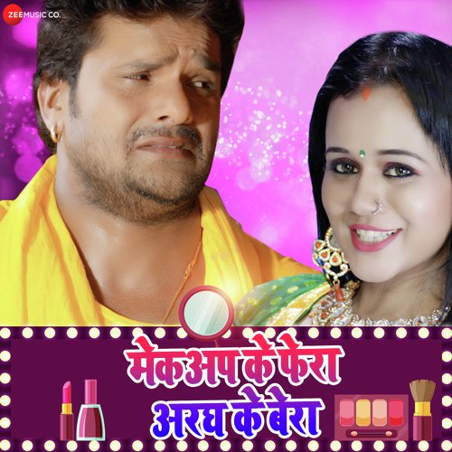 Makeup Ke Phera Aragh Ke Bera - Khesari Lal Yadav