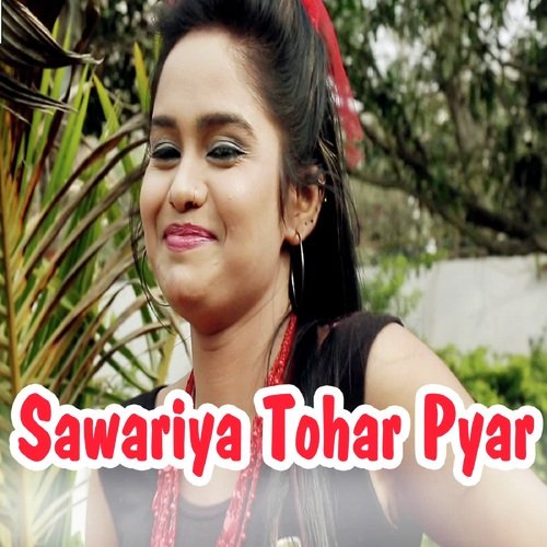 Sawariya Tohar Pyar - Ramesh Ojha