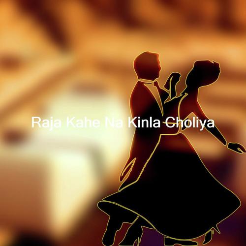 Raja Kahe Na Kinla Choliya - Pooja Singh, Asish Rajkumar Varma, Asish Rajkumar Varma