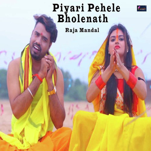 Piyari Pehele Bholenath - Raja Mandal