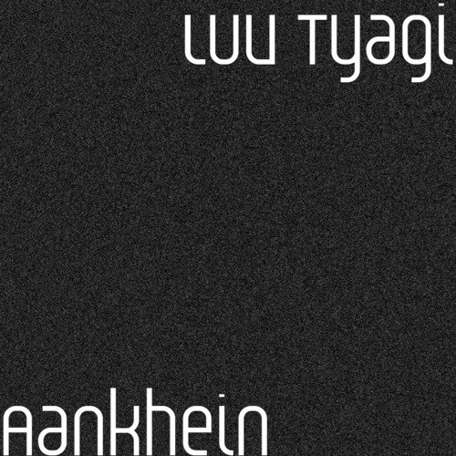 Aankhein - Luv Tyagi