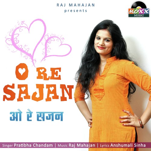 O Re Sajan - Pratibha Chandam