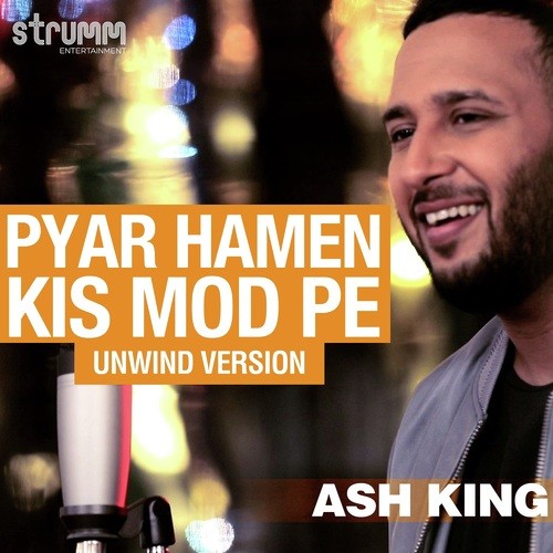 Pyar Hamen Kis Mod Pe   Unwind Version - Mukesh Gupta