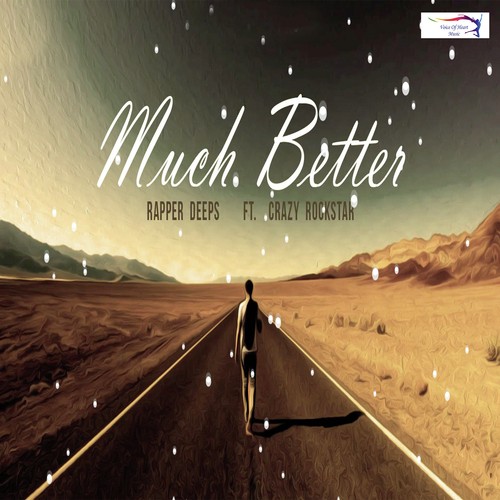 Much Better - Rapper Deeps, Crazy Rockstar