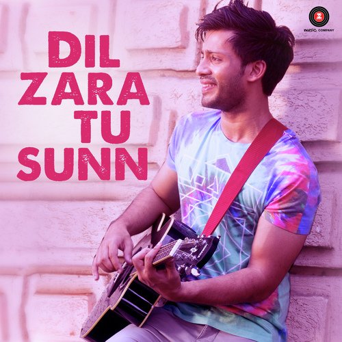 Dil Zara Tu Sunn - Bharatt, Saurabh Bhalerao