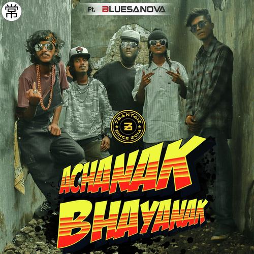 Achanak Bhayanak - 7BantaiZ - Crackpot, Bonz N Ribz, Bonz N Ribz, Sid J, Mr.Scam, Yoku B.I.G.