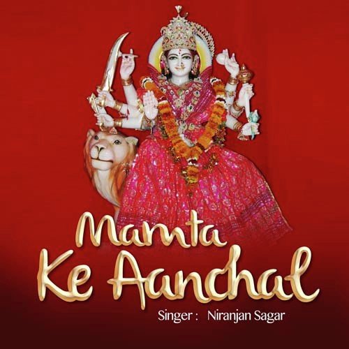 Mamta Ke Anchal - Niranjan Sagar