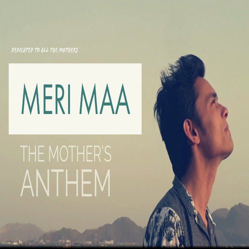 Meri Maa (the Mothers Anthem) - Amit Jha