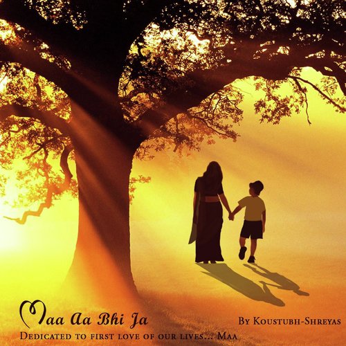 Maa Aa Bhi Ja - Koustubh- Shreyas