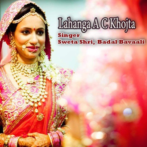 Lahanga A C Khojta - Badal Bavaali, Sweta Shri