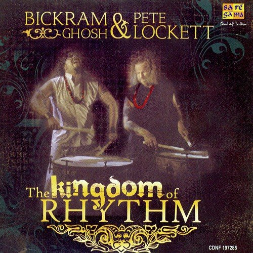 The Kingdom Of Rhythm - Bickram Ghosh