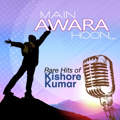 Main Awara Hoon - Kishore Kumar