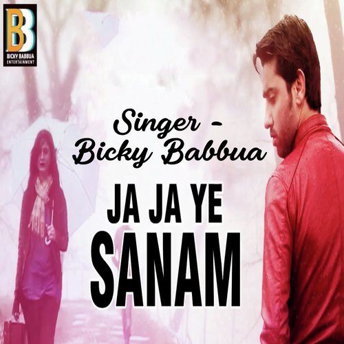 Ja Ja Ye Sanam - Bicky Babbua