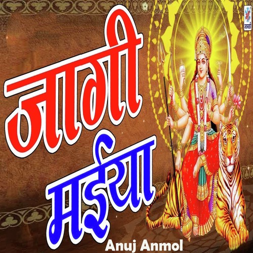 Jaagi Maiya - Anuj Anmol