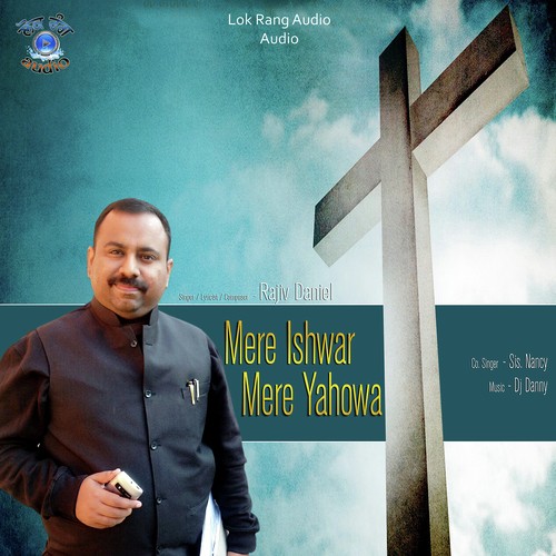 Mere Ishwar Mere Yahowa - Rajiv Daniel, Sis.Nancy