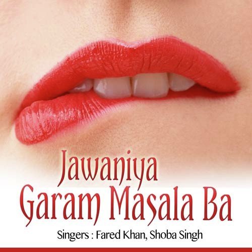 Jawaniya Hai Re Pataka - Fared Khan, Shoba Singh