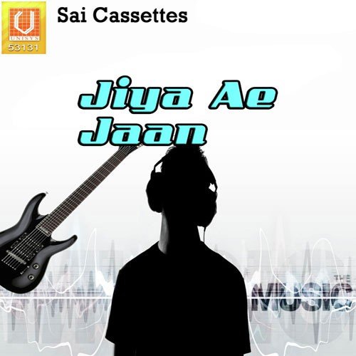 Jiya Ae Jaan - Ballu Ji