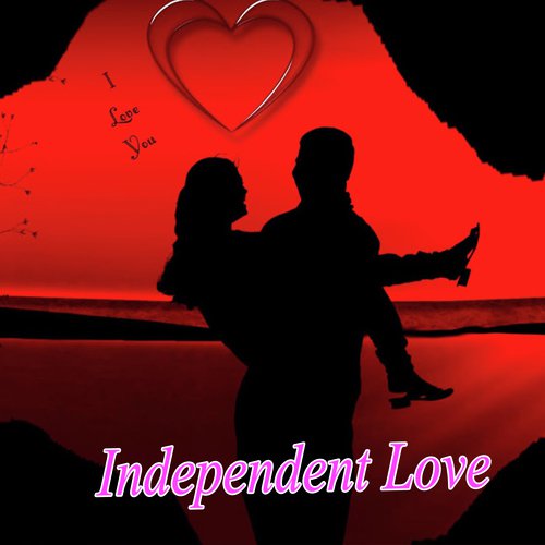 Independent Love - Ajay Sharma