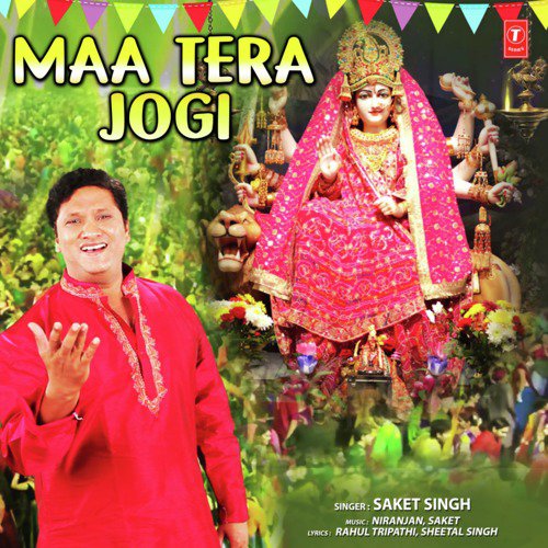 Maa Tera Jogi - Saket Singh